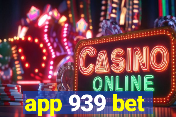 app 939 bet